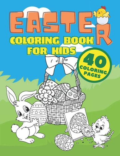 Easter Coloring Book for Kids Easter Gift for Preschoolers and Little Kids | Large Print, Big and Easy, Simple Drawings (Easter Coloring Books)