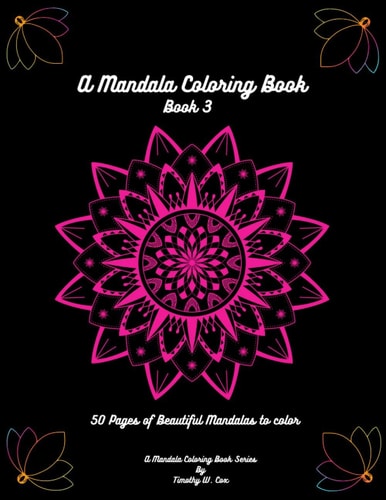 A Mandala Coloring Book Mandala Coloring Books are Fun, Relaxing, and Creativity is Abound