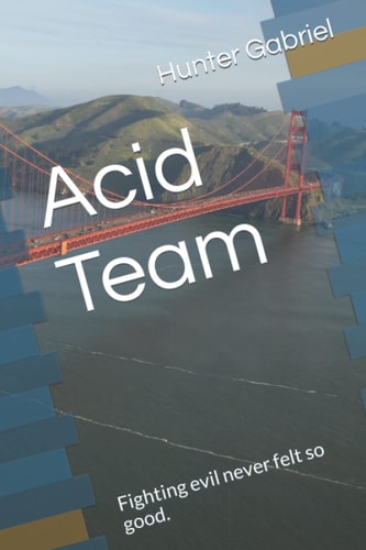 Acid Team Fighting Evil Never Felt So Good.