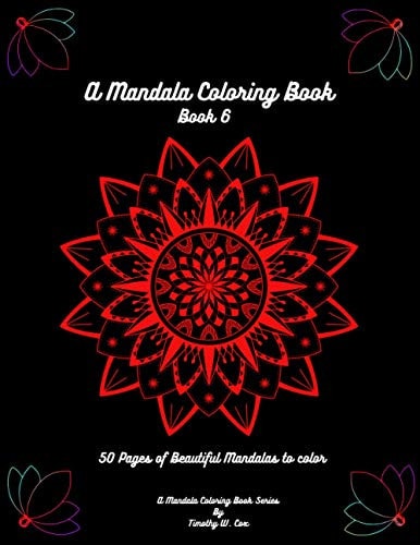 A Mandala Coloring Book Mandala Coloring Books are Fun, Relaxing, and Creativity is Abound