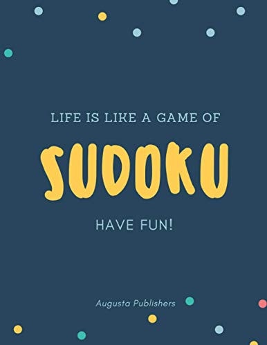 Life is Like a Game of SUDOKU