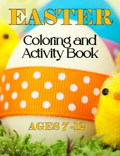 Easter Coloring & Activity Book Ages 7 - 12