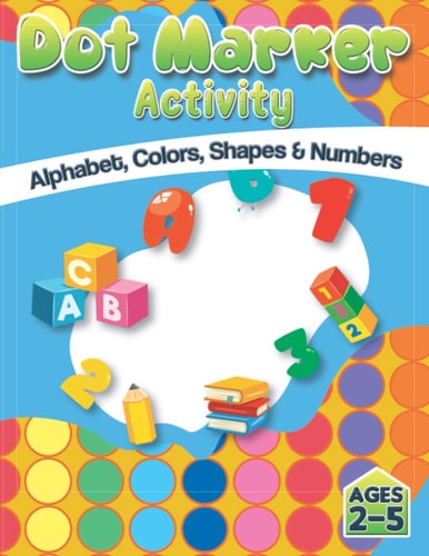 Dot Market Activity - Alphabet, Colors, Shapes, Numbers Easy ABC Giant Jumbo Paint Dauber Activity Book For Kids, Toddler, Preschool And Kindergarten