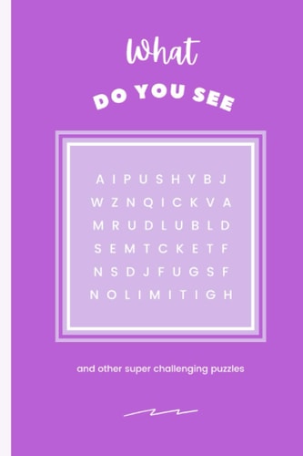 What Do You See? And Other Interesting Puzzles. Contains Spanish Word Search, Spanish Word Fit, Word Scrambler Word And Number Fillin, Sudoku, Calcudoku Cryptograms, Arithmagons And Math Puzzles FIllomino Maysu Kakuro and Hashi Gift for For Mother's Day