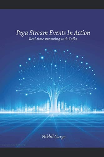 Pega Stream Events In Action Real-time Streaming with Kafka