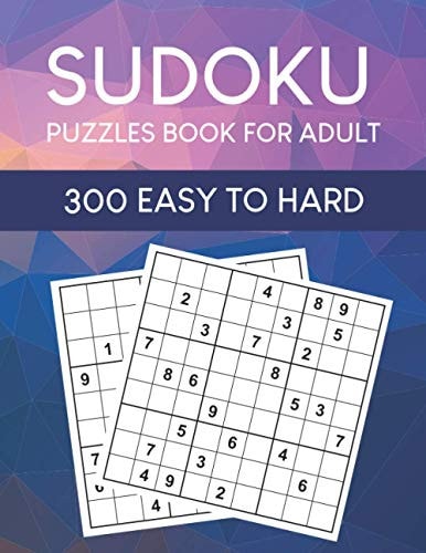Sudoku Puzzles Book for Adult 300 Easy to Hard Sudoku Puzzles with Solutions