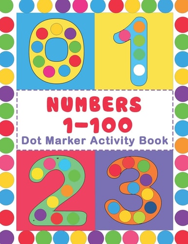 Numbers 1-100 Dot Marker Activity Book Numbers Do a Dot Coloring Book (1-99) - Preschool Kindergarten Activities - Great Gift for Kids