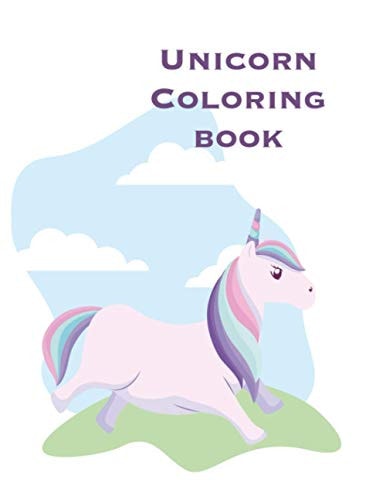 Unicorn Coloring Book Kids Ages 8-12; Nice Unicorn Coloring Book for Girls, Boys, and Anyone Who Loves Unicorns