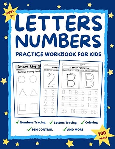 Letters and Numbers Practice Workbook for Kids Ages 2-6 Practice for Preschoolers and Toddlers Number Tracing, Letter Tracing, Coloring, Pen Control, Shapes, and More! Kindergarten and Kids Ages 2-5