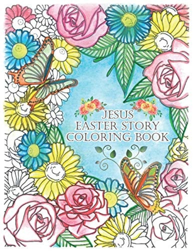 Jesus Easter Story Coloring Book Easter Coloring Book With Poems for Kids & Adults About The Life Of Jesus
