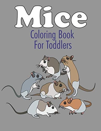 Mice Coloring Book For Toddlers Fun and Easy Mice Coloring Pages, Gift for Rat Lovers ( Boys and Girls )