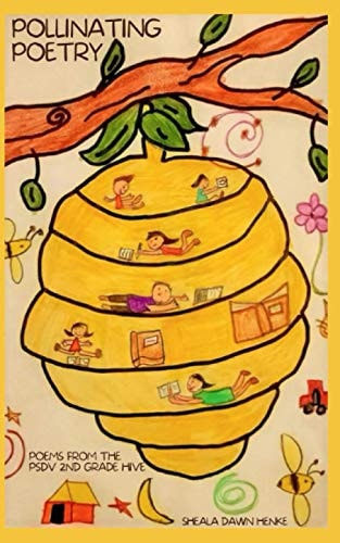Pollinating Poetry Poems from the PSDV Second Grade Hive