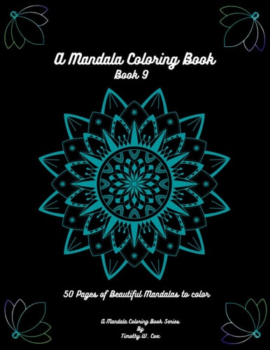 A Mandala Coloring Book Mandala Coloring Books are Fun, Relaxing, and Creativity is Abound