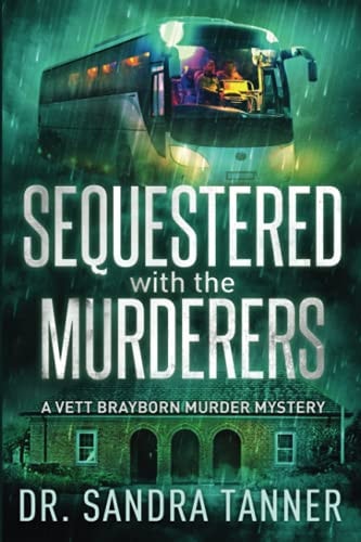 Sequestered with the Murderers A Vett Brayborn Murder Mystery