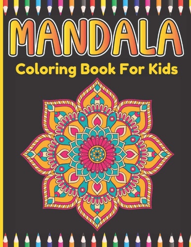 Mandala Coloring Book For Kids Easy And Simple Lots Of Mandalas Coloring Book For Kids Age Above 5.