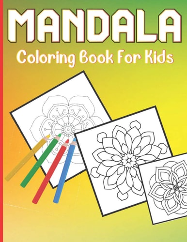 Mandala Coloring Book For Kids A Cute Coloring Book for Kids with 50 Simple Mandalas For Age Above 5 And Beginner