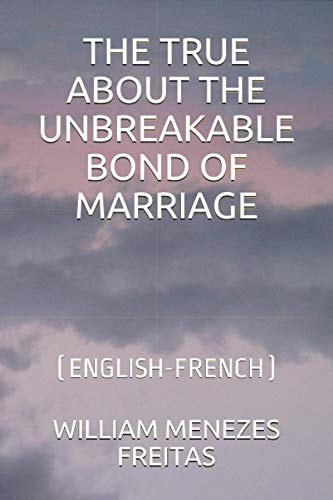 The True about the Unbreakable Bond of Marriage (English-French)