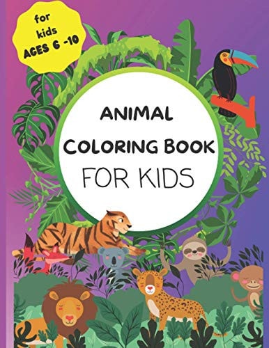 Animal Coloring Book For Kids An Animal Coloring Book with Creative Writing Prompts For Kids Ages 6 to 10