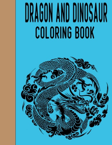 Dragon and Dinosaur Coloring Book Adult and Kids Coloring Book