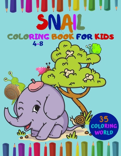 Snail Coloring Book for Kids 4-8 A Bundle of Unique Snail Coloring Patterns for Kids Perfect and Cute Easy Educational Coloring and Activity Book Pages. One of the Best Gift Idea for Your Kindergarten Kids who Love to Color in Toddler Pattern.