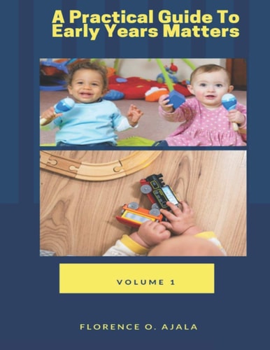 A Practical Guide To Early Years Matters Volume 1