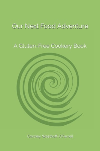Our Next Food Adventure A Gluten-Free Cookery Book