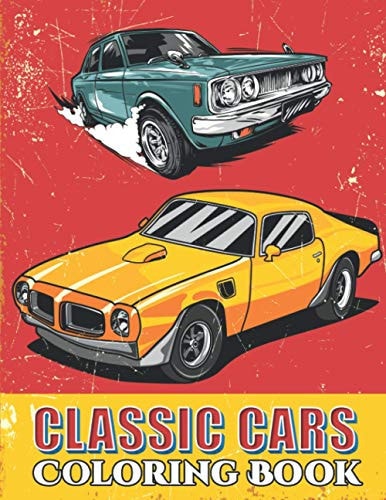 Classic Cars Coloring Book Cool Cars and Vehicle Coloring Book For Boys and Adults