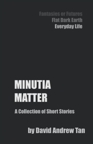 Minutia Matter A Collection of Short Stories