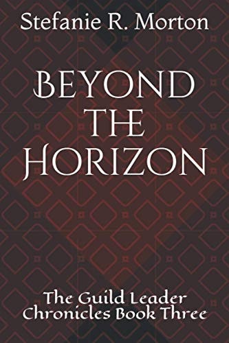Beyond the Horizon The Guild Leader Chronicles Book Three