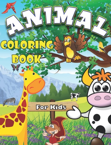 Animal Coloring Book for Kids Color and Learn Animal's Name, The Best Gift for Children Who Extremely Love Animals,