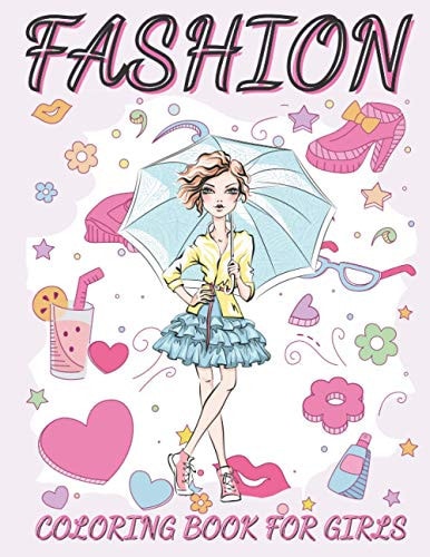Fashion Coloring Book For Girls Fun and Stylish Fashion and Beauty Coloring Book for Women and Girls Ages 06 -12