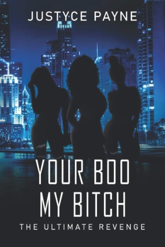 Your Boo My Bitch The Ultimate Revenge