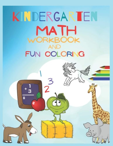Kindergarten Math Workbook and Fun Coloring 100 Fun Varied Math And Coloring Activities