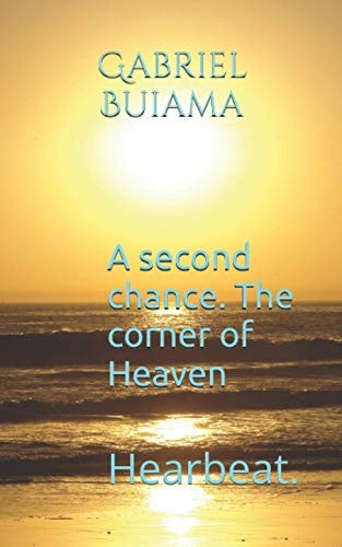 A Second Chance. The Corner of Heaven Hearbeat.