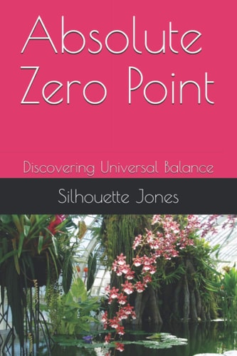 Absolute Zero Point Discovering Universal Balance