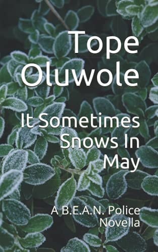 It Sometimes Snows In May A B.E.A.N. Police Novella
