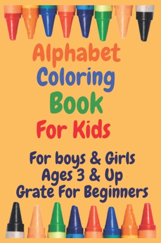 Alphabet Coloring Book For Kids Alphabet Coloring Book For Kids Ages +3, Page 26, Size 6*9