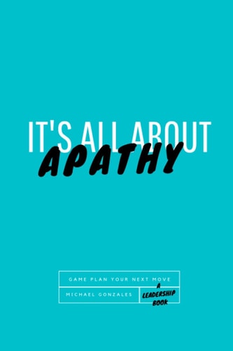 It's All About Apathy Game Plan Your Next Move