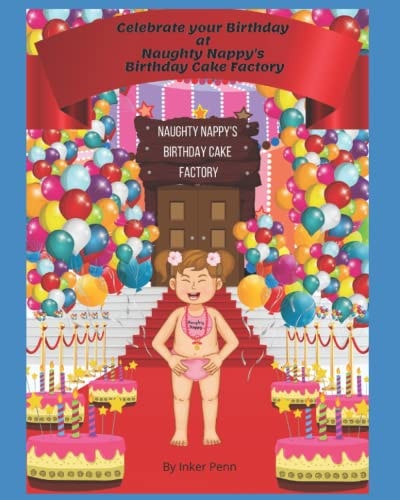 Celebrate Your Birthday at Naughty Nappy's Birthday Cake Factory