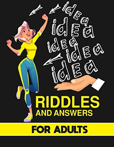 Riddles and Answers for Adults Book 200 Challenging with Answers, Play with the Whole Family Tonight and Become a Champion / Multiple Choice Questions, Trivia Question For Adults, to Keep Your Brain Sharp and Young.