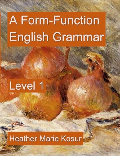 A Form-Function English Grammar Level 1