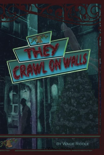 They Crawl on Walls