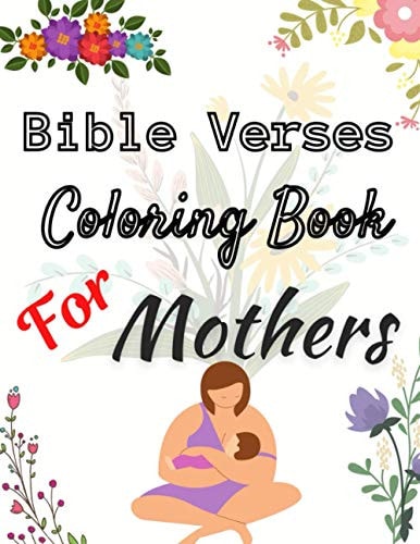 Bible Verses Coloring Book For Mothers Christian Coloring Book With Scriptures For Adults Relaxation