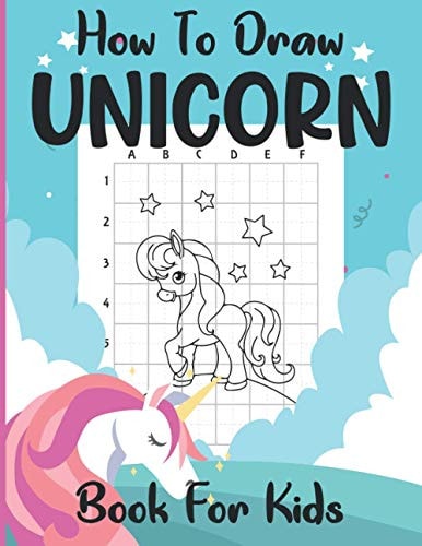 How To Draw Unicorn Book For Kids A Step-by-Step Drawing Book for Kids to Learn to Draw Cute Unicorn, Activity Book for Kids Ages 4-8