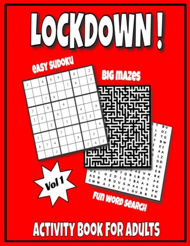 LOCKDOWN Activity Book For Adults In Jail Or Just Quarantine, Featuring Funny Puzzles For Mental Health, With Easy Sudoku, Big Mazes And Fun Word Search A Brain Health Book For Men And Women.