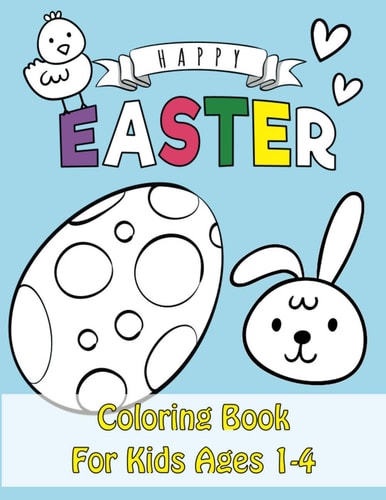 Easter Coloring Book Happy Easter Coloring Book for Kids Ages 1-4 - Unique 50 Patterns to Color - The Great Big Easter Coloring Book for Toddlers