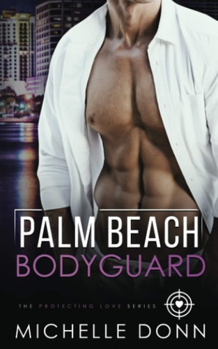 Palm Beach Bodyguard A Romantic Suspense Novel