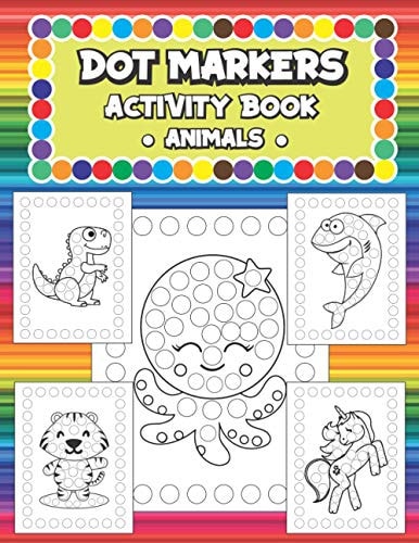 Dot Markers Activity Book - Animals Coloring Book for Toddlers and Kids Ages 1-3, 2-4, 3-5