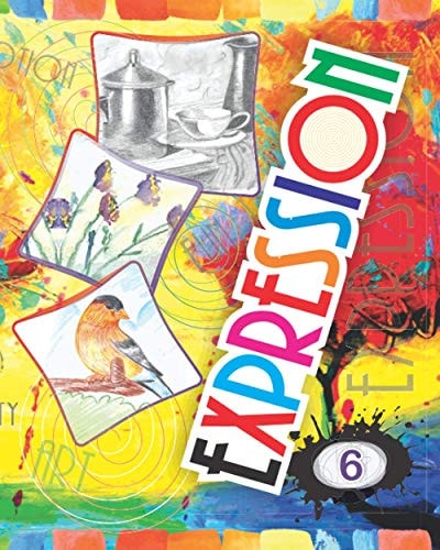 Expression Art and Activity Book 6 For Young Adults to Learn and Practice Fine Arts and Simple Crafts with Material Available at Home