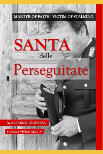 Santa Delle Perseguitate Martyr of Faith. Victim of Stalking.